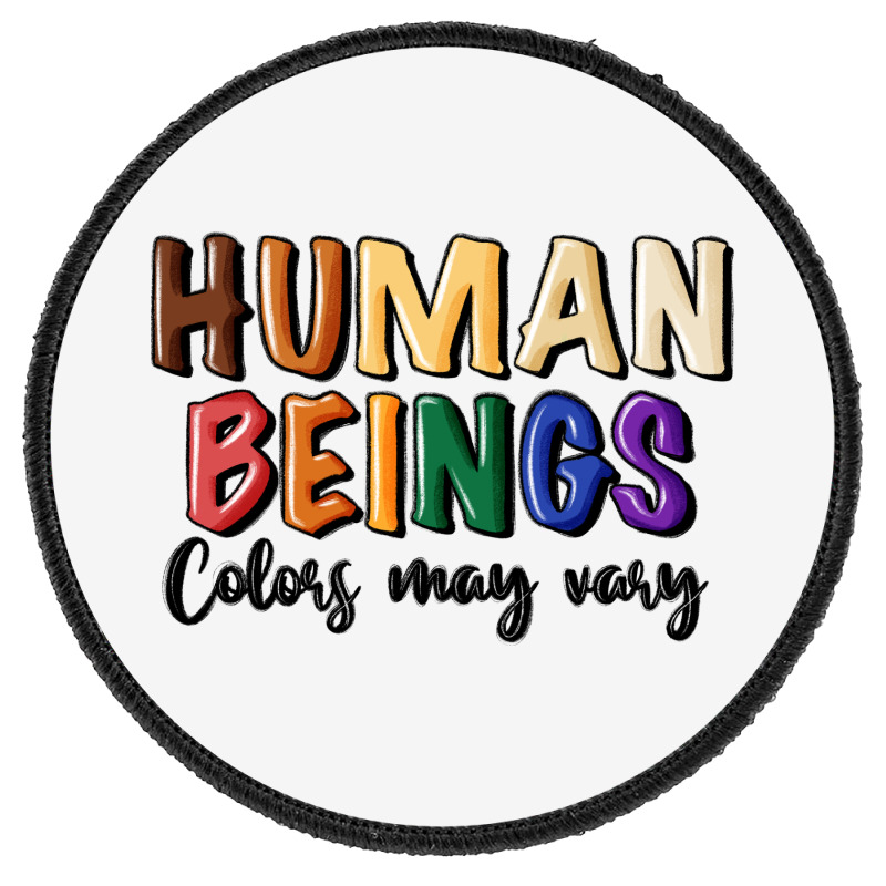 Human Beings Colors May Vary Round Patch | Artistshot