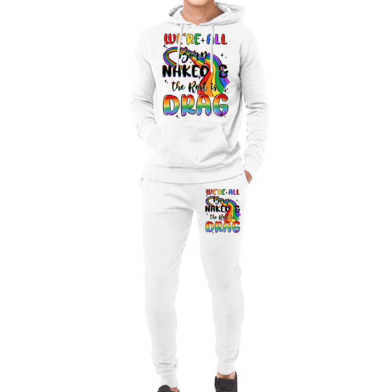 We're All Born Naked The Rest Is Drag Hoodie & Jogger Set | Artistshot