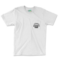 Not Everyone Looks This Good At Seventy Four Pocket T-shirt | Artistshot