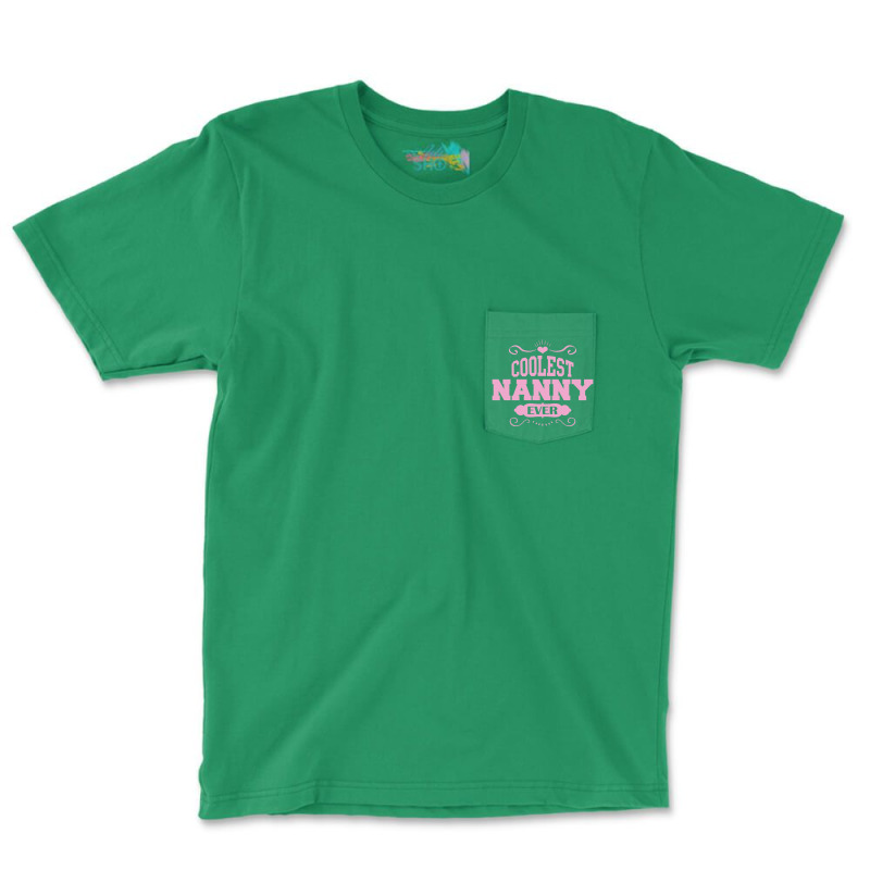 Coolest Nanny Ever Pocket T-shirt | Artistshot