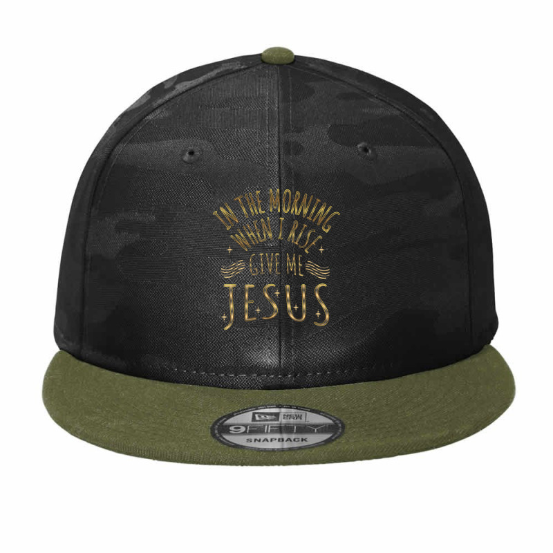 In The Morning When I Rise Give Me Jesus Funny Gifts Boys Girls Camo Snapback | Artistshot