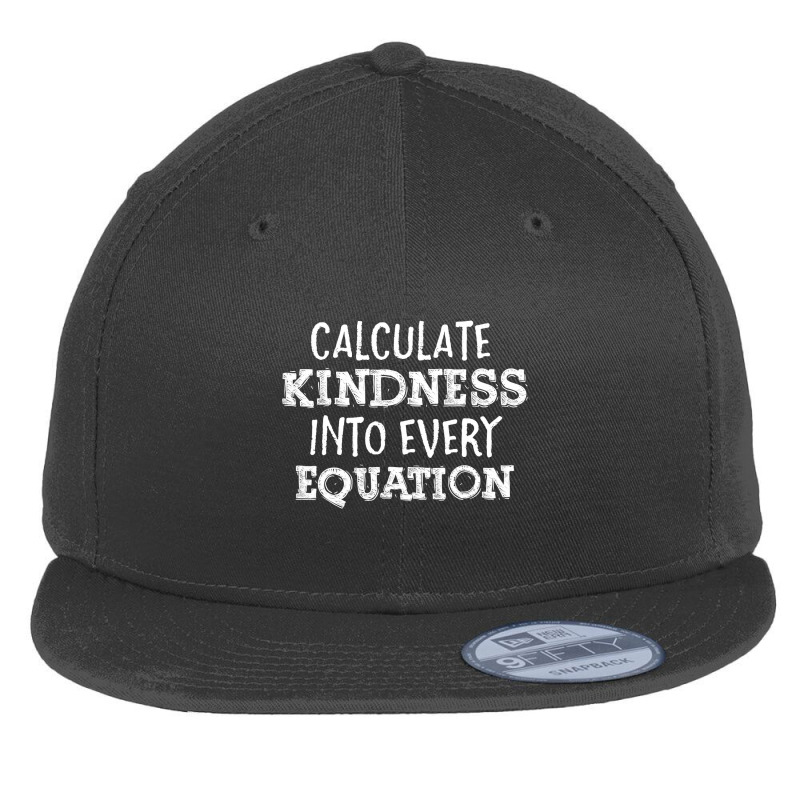 Calculate Kindness Into Every Equation School Math Teacher Flat Bill Snapback Cap by moonlight2270 | Artistshot