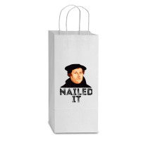 Martin Luther Nailed It 500th Reformation Day Protestant Premium T Shi Double Wine Paper Bag - 6 1/2 X 3 1/2 X 12 3/8 | Artistshot