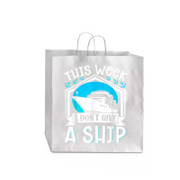 Cruise Ship Vacation Pun This Week I Dont Give A Ship Jumbo Paper Bag - 18 X 7 X 18 3/4 | Artistshot