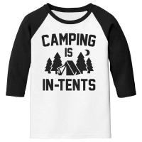 Camping Is In Tents Youth 3/4 Sleeve | Artistshot