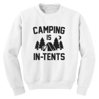 Camping Is In Tents Youth Sweatshirt | Artistshot