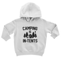 Camping Is In Tents Toddler Hoodie | Artistshot