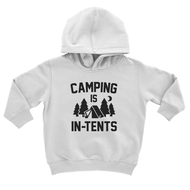 Camping Is In Tents Toddler Hoodie by hoainv | Artistshot