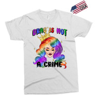 Drag Is Not A Crime Fabulous Drag Queen Exclusive T-shirt | Artistshot