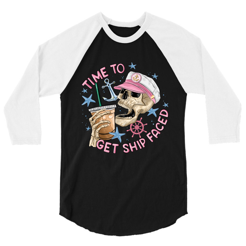 Time To Get Ship Faced 3/4 Sleeve Shirt | Artistshot