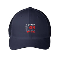 If You Don't Sin Jesus Died For Nothing Funny Christian Meme Mesh Cap | Artistshot