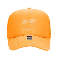 Three Laws Of Robotics, Three Laws Of Robotics Art, Three Laws Of Robo Foam Trucker Hat | Artistshot