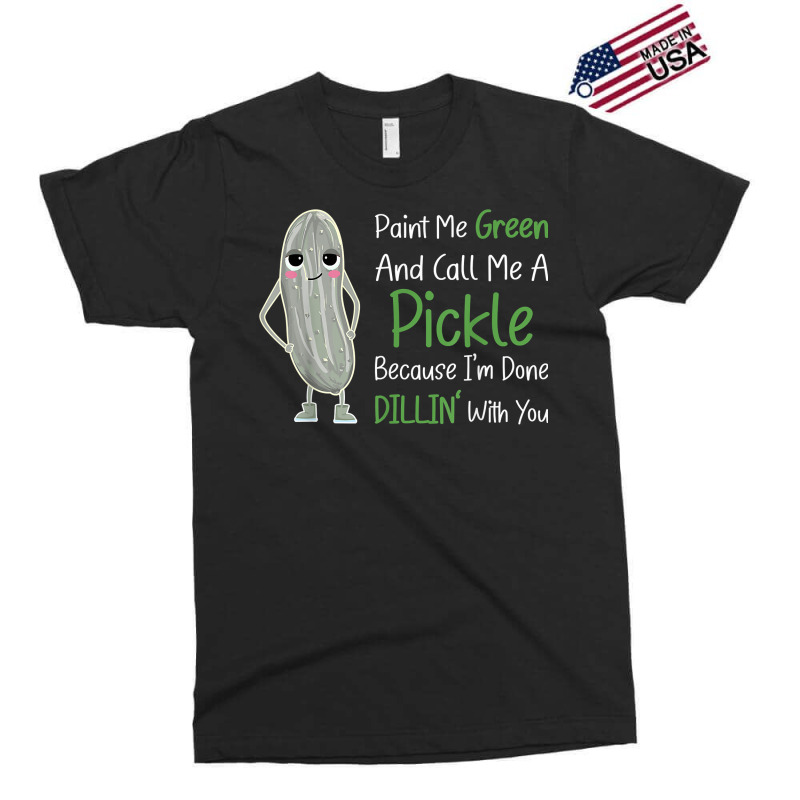 Paint Me Green Call Me Pickle   Funny Pickle Pun Jokes T Shirt Exclusive T-shirt by phuongvu | Artistshot