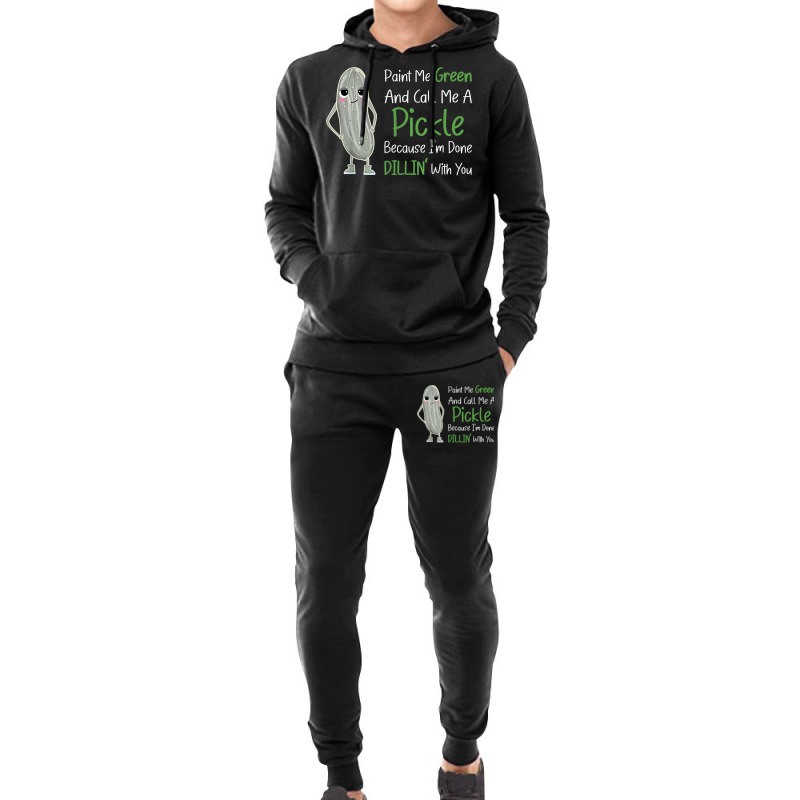 Paint Me Green Call Me Pickle   Funny Pickle Pun Jokes T Shirt Hoodie & Jogger set by phuongvu | Artistshot