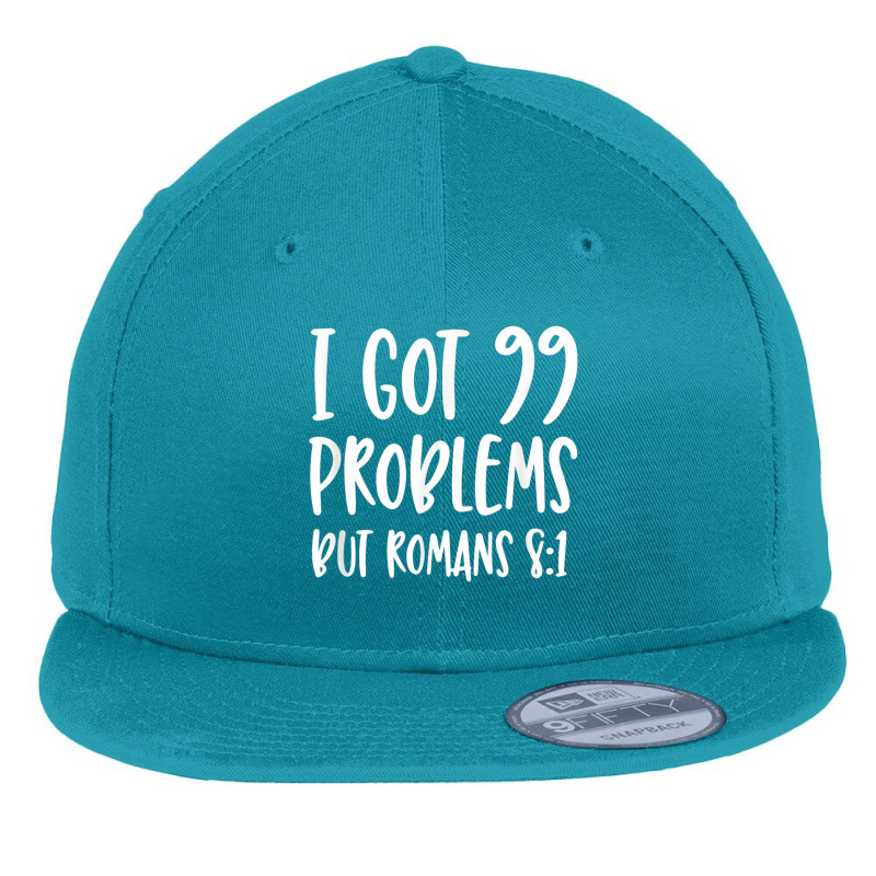 I Got 99 Problems But Romans 81 Bible Verse Christian Characters Video Flat Bill Snapback Cap by Aria-Proctor | Artistshot