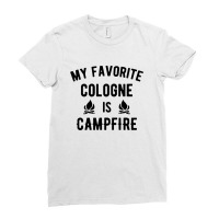 My Favorite Cologne Is Campfire Ladies Fitted T-shirt | Artistshot