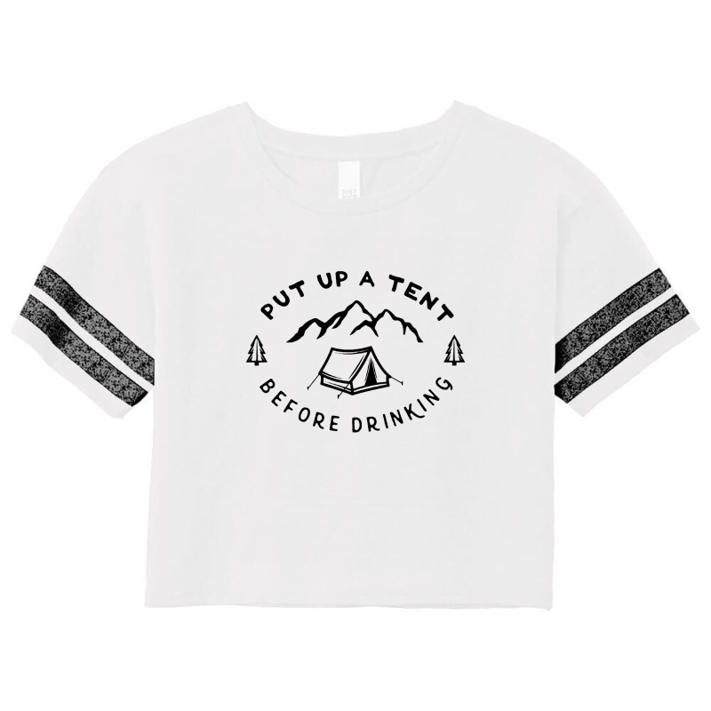 Put Up A Tent Before Drinking Scorecard Crop Tee by hoainv | Artistshot