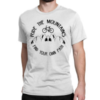 Ride The Mountains   Mountain Bike And Camping Classic T-shirt | Artistshot