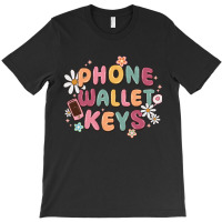 Phone Wallet Keys T-shirt | Artistshot