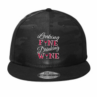 Wine Lover T  Shirt Looking Fine Drinking Wine T  Shirt Camo Snapback | Artistshot