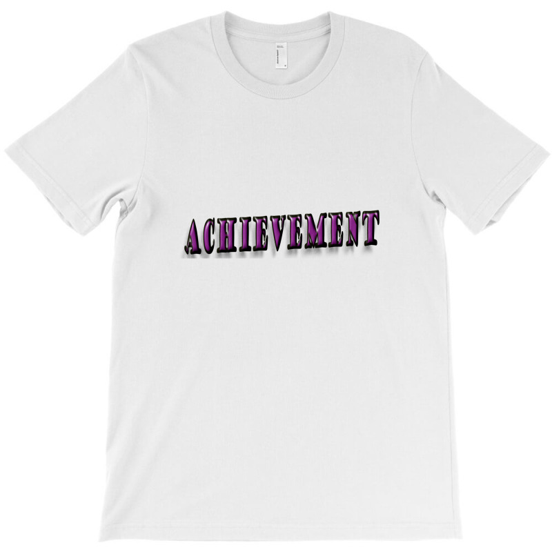 Achievement T-Shirt by Ashwwini Kumar Saahu | Artistshot