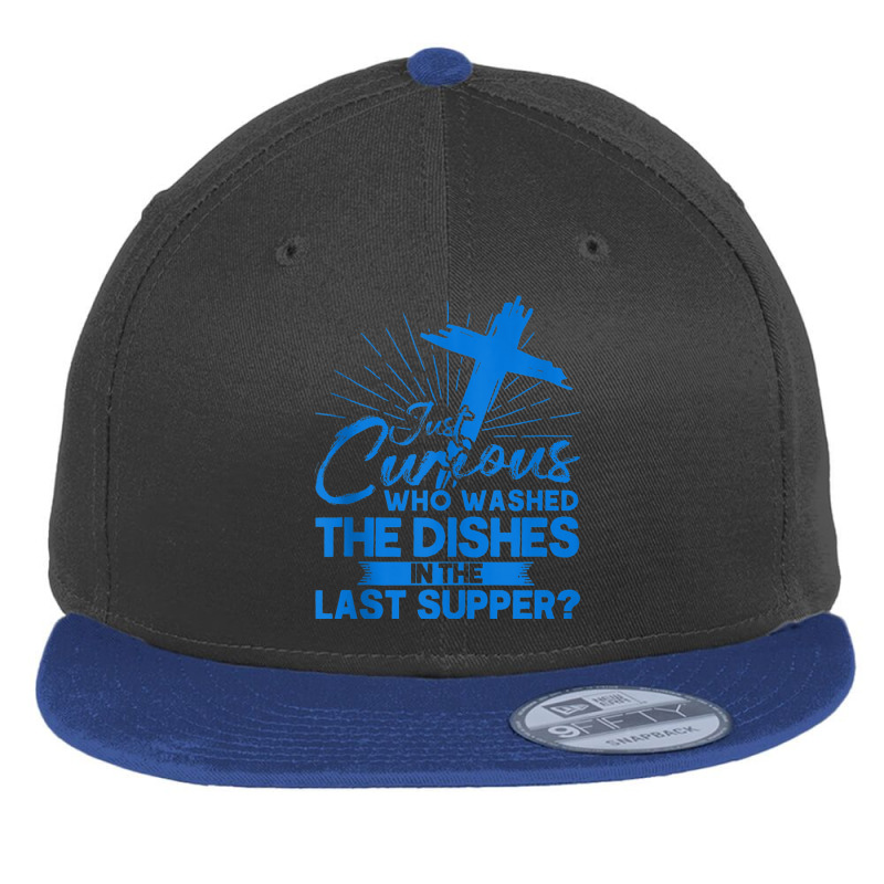 Who Washed Dishes Last Supper Faith Christian Gifts Women Flat Bill Snapback Cap by Aria-Proctor | Artistshot