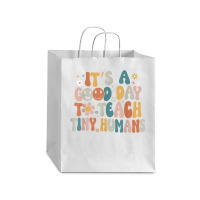 Its A Good Day To Teach Tiny Humans Teacher Back To School Debie Paper Bag - 10 X 5 X 13 | Artistshot