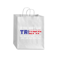 If You Don't Like Trump Then You Won't Like Me Debie Paper Bag - 10 X 5 X 13 | Artistshot