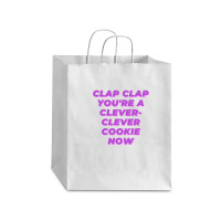 Clap Clap You're A Clever-clever Cookie Now Debie Paper Bag - 10 X 5 X 13 | Artistshot