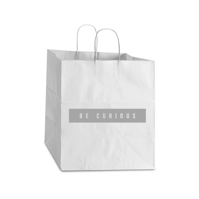 Be Curious Take Out Paper Bag - 14 X 10 X 15 1/2 | Artistshot