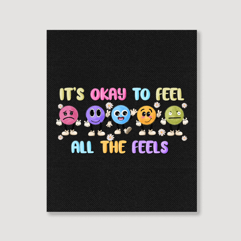 It's Okay To Feel All The Feels Portrait Canvas Print | Artistshot