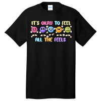 It's Okay To Feel All The Feels Basic T-shirt | Artistshot