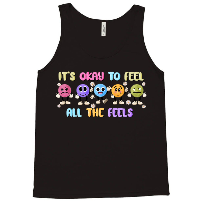 It's Okay To Feel All The Feels Tank Top | Artistshot