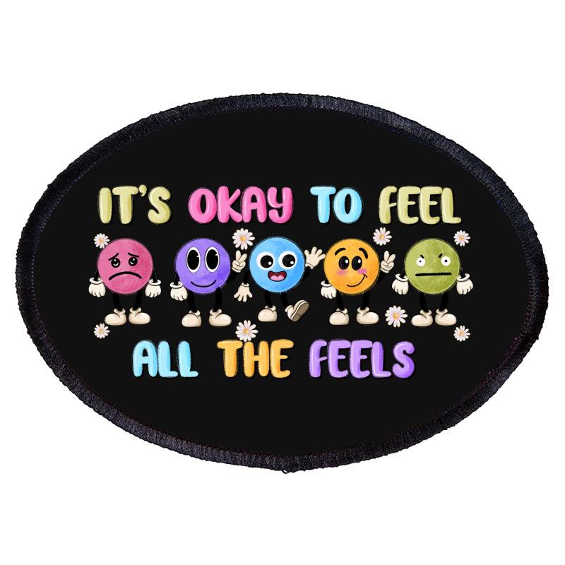 It's Okay To Feel All The Feels Oval Patch | Artistshot