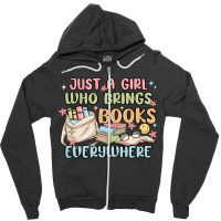 Just A Girl Who Brings Books Everywhere Zipper Hoodie | Artistshot