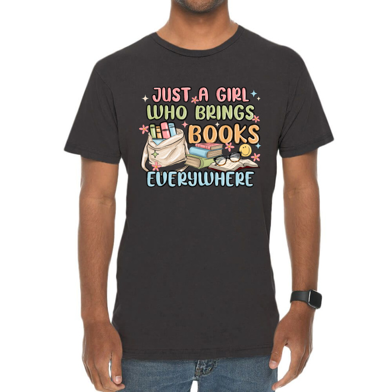 Just A Girl Who Brings Books Everywhere Vintage T-shirt | Artistshot