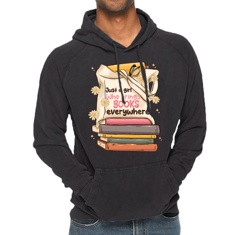 Just A Girl Who Brings Books Everywhere Vintage Hoodie | Artistshot