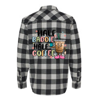 Half Baddie Half Coffee Flannel Shirt | Artistshot