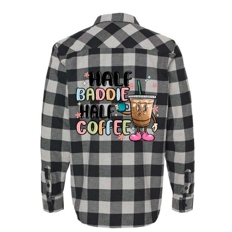 Half Baddie Half Coffee Flannel Shirt | Artistshot