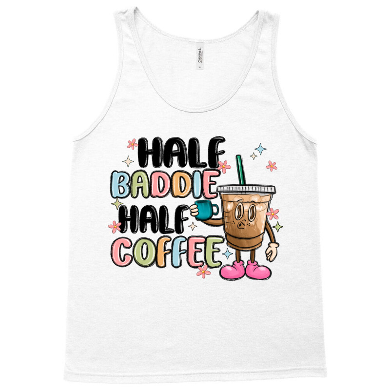 Half Baddie Half Coffee Tank Top | Artistshot