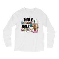 Half Baddie Half Coffee Long Sleeve Shirts | Artistshot