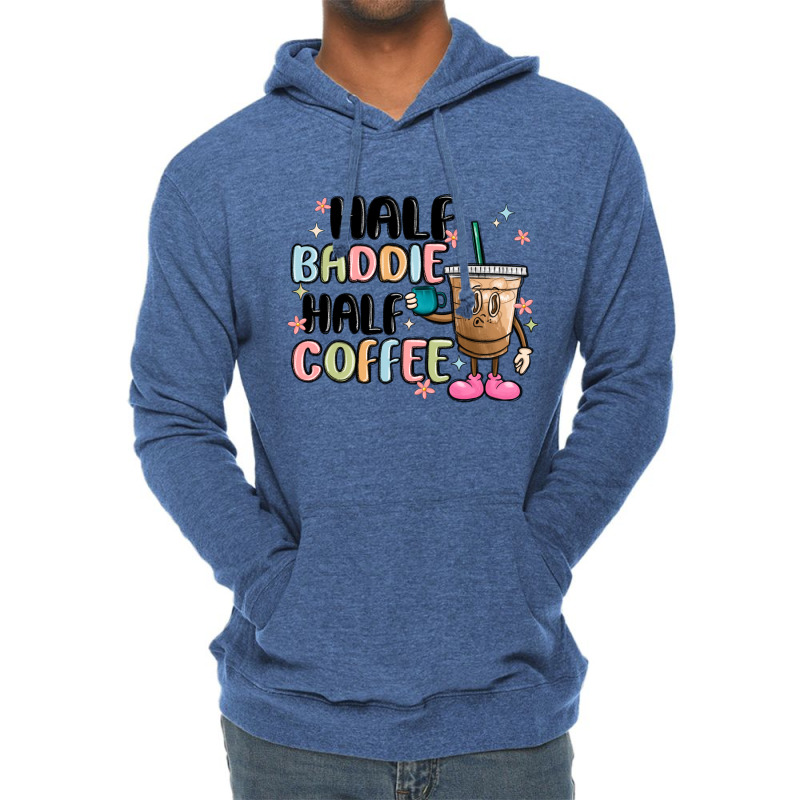 Half Baddie Half Coffee Lightweight Hoodie | Artistshot