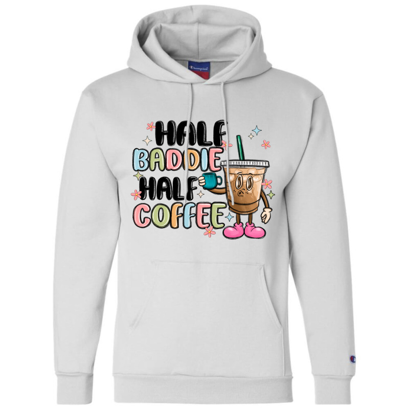 Half Baddie Half Coffee Champion Hoodie | Artistshot