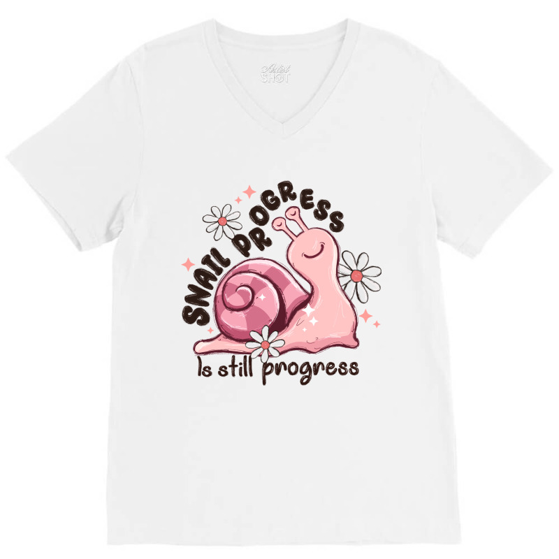 Snail Progress Is Stil Progress V-neck Tee | Artistshot