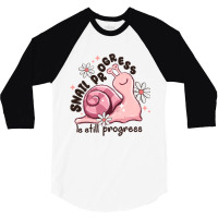 Snail Progress Is Stil Progress 3/4 Sleeve Shirt | Artistshot