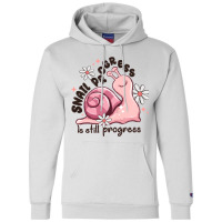 Snail Progress Is Stil Progress Champion Hoodie | Artistshot