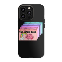 Too Many Tabs Iphone 13 Pro Case | Artistshot