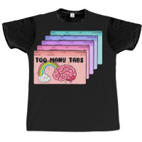 Too Many Tabs Graphic T-shirt | Artistshot