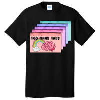 Too Many Tabs Basic T-shirt | Artistshot