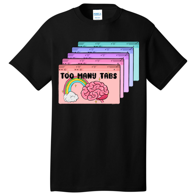 Too Many Tabs Basic T-shirt | Artistshot